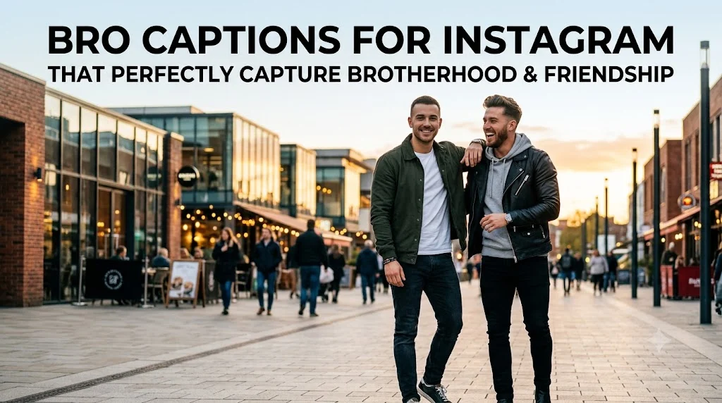 Bro Captions for Instagram
